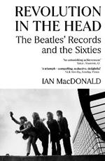 Revolution in the Head: The Beatles Records and the Sixties