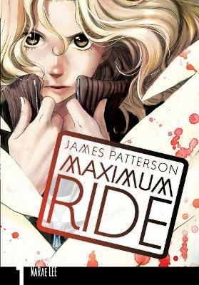 Maximum Ride: Manga Volume 1 - James Patterson - cover