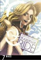 Maximum Ride: Manga Volume 7