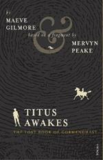 Titus Awakes: The Lost Book of Gormenghast