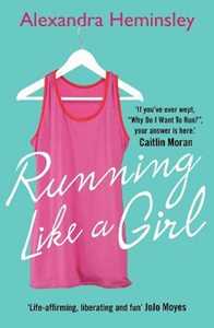 Libro in inglese Running Like a Girl Alexandra Heminsley