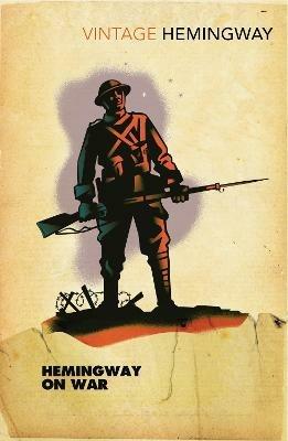 Hemingway on War - Ernest Hemingway - cover