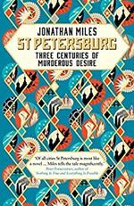 St Petersburg: Three Centuries of Murderous Desire