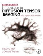 Introduction to Diffusion Tensor Imaging: And Higher Order Models