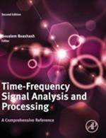 Time-Frequency Signal Analysis and Processing: A Comprehensive Reference