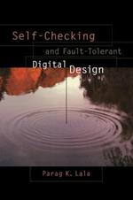 Self-Checking and Fault-Tolerant Digital Design