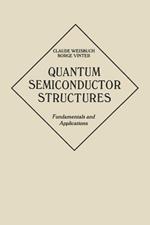 Quantum Semiconductor Structures: Fundamentals and Applications