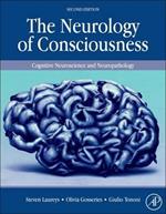 The Neurology of Consciousness: Cognitive Neuroscience and Neuropathology