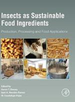 Insects as Sustainable Food Ingredients: Production, Processing and Food Applications