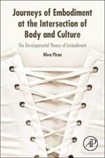 Journeys of Embodiment at the Intersection of Body and Culture: The Developmental Theory of Embodiment