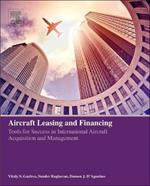 Aircraft Leasing and Financing: Tools for Success in International Aircraft Acquisition and Management