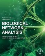 Biological Network Analysis: Trends, Approaches, Graph Theory, and Algorithms