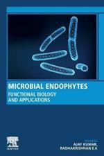 Microbial Endophytes: Functional Biology and Applications