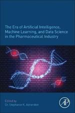 The Era of Artificial Intelligence, Machine Learning, and Data Science in the Pharmaceutical Industry