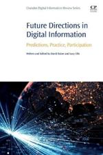 Future Directions in Digital Information: Predictions, Practice, Participation