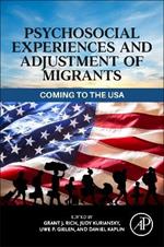 Psychosocial Experiences and Adjustment of Migrants: Coming to the USA