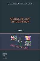 Additive Friction Stir Deposition