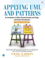 Applying UML and Patterns: An Introduction to Object-Oriented Analysis and Design and Iterative Development