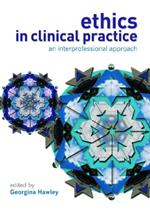 Ethics in Clinical Practice: An Inter-Professional Approach