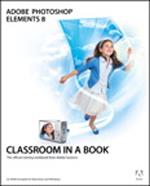 Adobe Photoshop Elements 8 Classroom in a Book