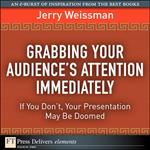 Grabbing Your Audience's Attention Immediately