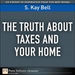 Truth About Taxes and Your Home, The