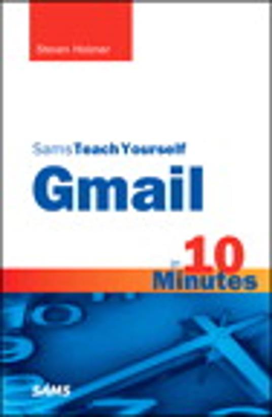 Sams Teach Yourself Gmail in 10 Minutes