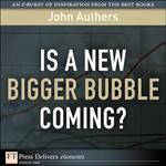 Is a New Bigger Bubble Coming?