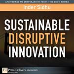 Sustainable Disruptive Innovation