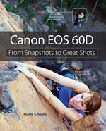 Canon EOS 60D: From Snapshots to Great Shots