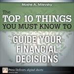 The Top 10 Things You Must Know to Guide Your Financial Decisions