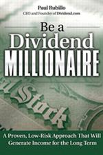 Be a Dividend Millionaire: A Proven, Low-Risk Approach That Will Generate Income for the Long Term