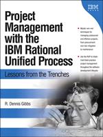 Project Management with the IBM Rational Unified Process