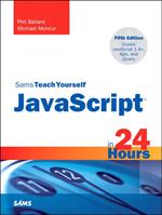 Sams Teach Yourself JavaScript in 24 Hours