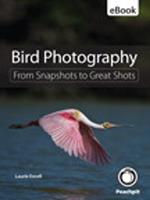 Bird Photography: From Snapshots to Great Shots