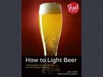 How to Light Beer