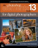 Photoshop Elements 13 Book for Digital Photographers, The