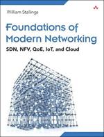 Foundations of Modern Networking: SDN, NFV, QoE, IoT, and Cloud