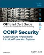 CCNP Security Cisco Secure Firewall and Intrusion Prevention System Official Cert Guide