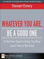 Whatever You Are, Be a Good One