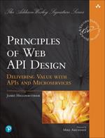 Principles of Web API Design: Delivering Value with APIs and Microservices