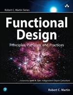 Functional Design: Principles, Patterns, and Practices