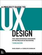 A Project Guide to UX Design: For User Experience Designers in the Field or in the Making