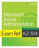 Exam Ref AZ-104 Microsoft Azure Administrator