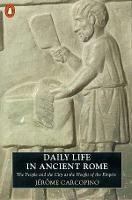 Daily Life in Ancient Rome: The People and the City at the Height of the Empire