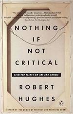 Nothing If not Critical: Selected Essays On Art And Artists