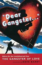 Dear Gangster--: Advice for the Lonelyhearted