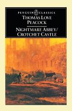 Nightmare Abbey; Crotchet Castle