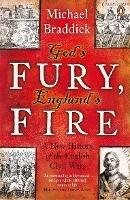 God's Fury, England's Fire: A New History of the English Civil Wars