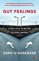 Gut Feelings: Short Cuts to Better Decision Making